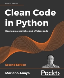 【预订】Clean Code in Python - Second Edition: Develop maintainable and efficient code