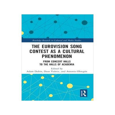 [预订]The Eurovision Song Contest as a Cultural Phenomenon 9781032037745