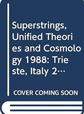 【预订】Superstrings, Unified Theories and Cosmology 1988 - Proceeings of the 1988 Summer Workshop on High Energy ...