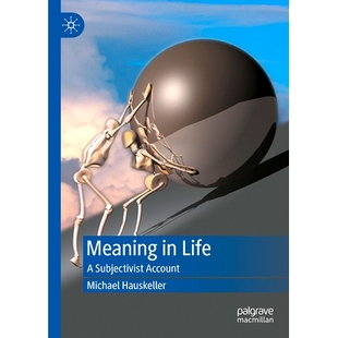 预订 Meaning in Life: A Subjectivist Account 人生意义:主观主义叙事: 9783031803611