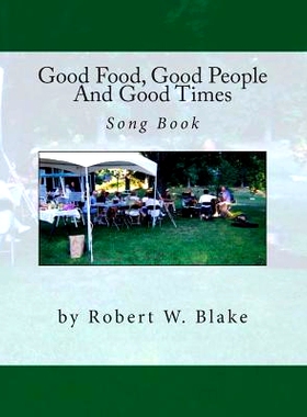 预订 Good Food, Good People And Good Times Song Book: 9781500704407