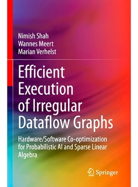 预订 Efficient Execution of Irregular Dataflow Graphs: Hardware/Software Co-optimization for Probabilistic AI and Sparse