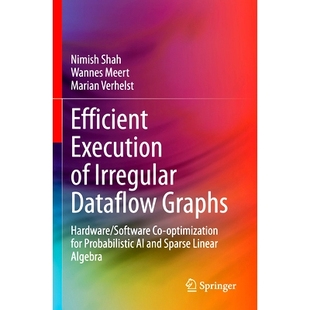 Probabilistic Execution Dataflow Irregular 预订 Hardware for optimization Software Sparse and Graphs Efficient