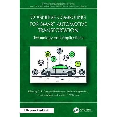 预订 Cognitive Computing for Smart Automotive Transportation Technology and Applications 智能汽车交通的认知计算:技术与