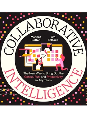 预订 Collaborative Intelligence - the New Way to Bring Out the Genius, Fun, and Productivity in Any Team: The New Way to