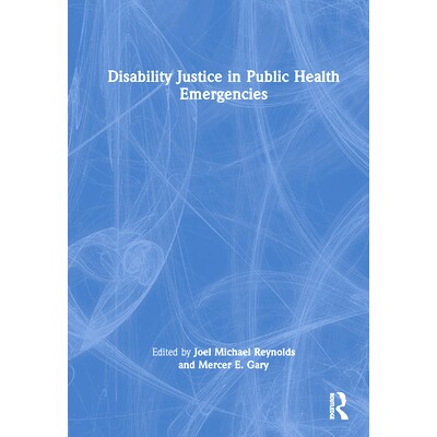 预订 Disability Justice in Public Health Emergencies 突发公共卫生事件中的残疾人正义: 9781032820354