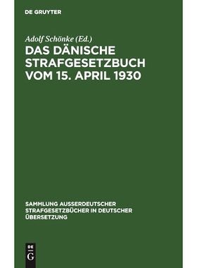 预订 Das Dänische Strafgesetzbuch vom 15. April 1930: In der Fassung der Bekanntmachung vom 24. Juni 1939. Nach dem Sta