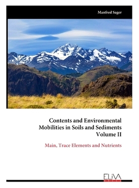 预订 Contents and Environmental Mobilities in Soils and Sediments Volume II: Main, Trace Elements and Nutrients: 9789999