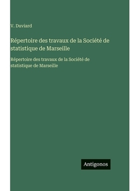 预订 Répertoire des travaux de la Société de statistique de Marseille: Répertoire des travaux de la Société de sta