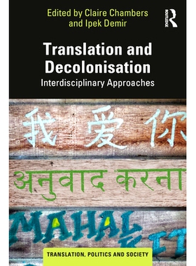 预订 Translation and Decolonisation: Interdisciplinary Approaches 翻译与非殖民化：跨学科展望: 9781032382715