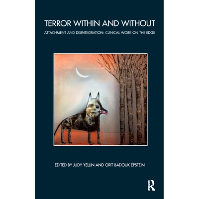 预订 Terror Within and Without: Attachment and Disintegration: Clinical Work on the Edge: 9780367325992