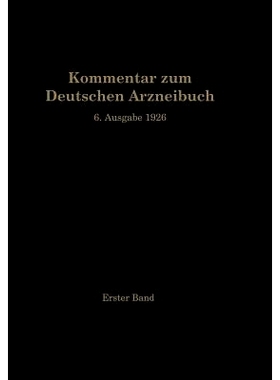 预订 Kommentar zum Deutschen Arzneibuch 6. Ausgabe 1926: 1. Band: 9783642888908