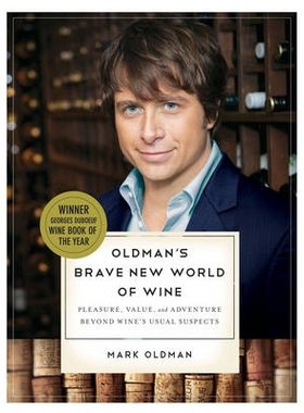 预订 Oldman’s Brave New World of Wine: Pleasure, Value, and Adventure Beyond Wine’s Usual Suspects 奥德曼的美丽葡萄酒