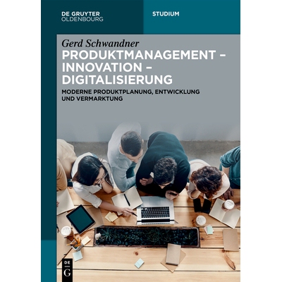 预订 Produktmanagement – Innovation – Digitalisierung Moderne Produktplanung, Entwicklung und Vermarktung 产品管理 –