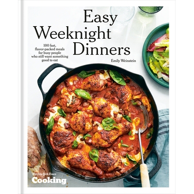 预订 Easy Weeknight Dinners: 100 Fast, Flavor-Packed Meals for Busy People Who Still Want Something Good to Eat [A Cookb