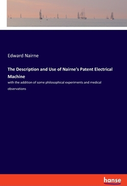 【预订】The Description and Use of Nairne’s Patent Electrical Machine: with the addition of some philosophical exp...