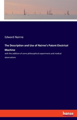【预订】The Description and Use of Nairne’s Patent Electrical Machine: with the addition of some philosophical exp...