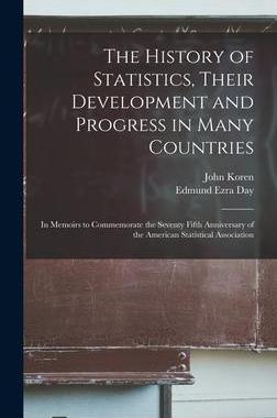 [预订]The History of Statistics, Their Development and Progress in Many Countries; in Memoirs to Commemora 9781016602082