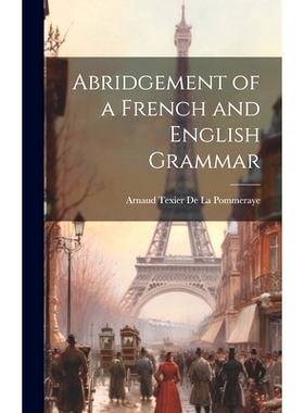 预订 Abridgement of a French and English Grammar: 9781020285271