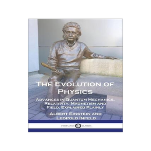 [预订]The Evolution of Physics: Advances in Quantum Mechanics, Relativity, Magnetism and Field, Explained  9781789875003