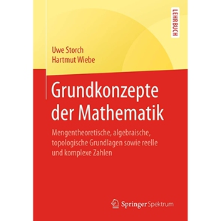预订 Grundkonzepte der Mathematik Mengentheoretische, algebraische, topologische Grundlagen sowie reelle und komplexe Za