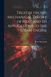 Treatise Mechanical the Applications Steam its and Heat 9781022136649 Engine Theory 预订