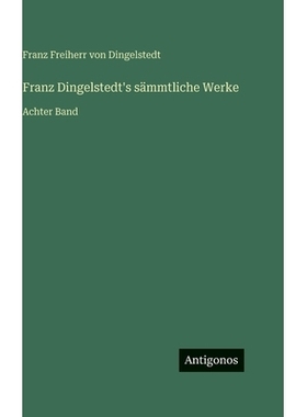 预订 Franz Dingelstedt’s sämmtliche Werke: Achter Band: 9783386422093
