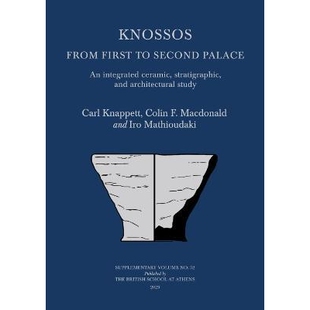 预订 Knossos: From First to Second Palace: An Integrated Ceramic, Stratigraphic, and Architectural Study 克诺索斯：从*宫