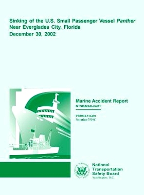 预订 Marine Accident Report: Sinking of the U.S. Small Passenger Vessel Panther Near Everglades City, Florida December 3
