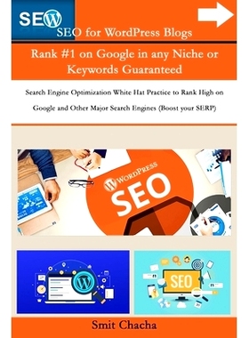 预订 SEO for WordPress Blogs Rank #1 on Google in any Niche or Keywords Guaranteed: Search Engine Optimization White Hat