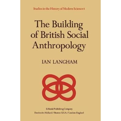 预订 The Building of British Social Anthropology: W.H.R. Rivers and his Cambridge Disciples in The Development of Kinshi