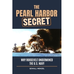 Harbor 979876512 秘密：为什么罗斯福破坏了美国海军 the The Pearl U.S. Why Secret 珍珠港 预订 Roosevelt Navy Undermined