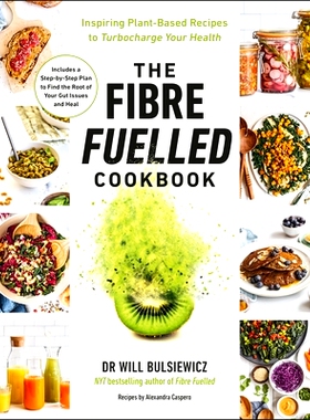 预订 The Fibre Fuelled Cookbook: Inspiring Plant-Based Recipes to Turbocharge Your Health 以纤维为燃料的食谱：以植物为基