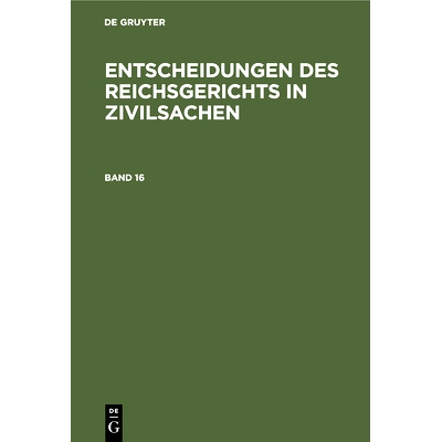 预订 Entsch. D. Reichsger. In Zivilsachen Bd. 16 Ergz0: 9783112353592