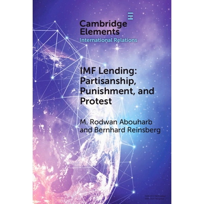 预订 IMF Lending: Partisanship, Punishment, and Protest 国际货币基金组织借贷的地方政治经济学：党派之争、保护、惩罚和抗议