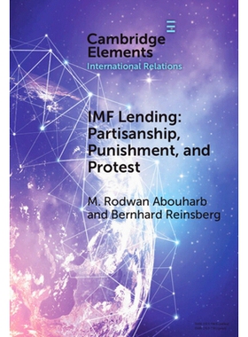 预订 IMF Lending: Partisanship, Punishment, and Protest 国际货币基金组织借贷的地方政治经济学：党派之争、保护、惩罚和抗议