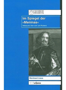 预订 Im Spiegel der »Meninas«: Velázquez über sich und Rubens 在“梅尼纳斯”的镜子中：委拉斯开兹关于他自己和鲁本斯: