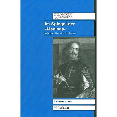 预订 Im Spiegel der »Meninas«: Velázquez über sich und Rubens 在“梅尼纳斯”的镜子中：委拉斯开兹关于他自己和鲁本斯: