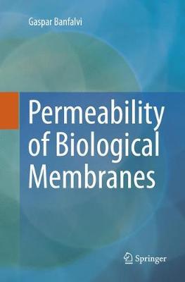 【预订】Permeability of Biological Membranes