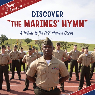 预订 Discover the Marines’ Hymn: A Tribute to the U.S. Marine Corps 9781668972977