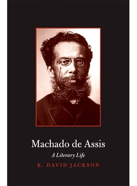 预订 Machado de Assis: A Literary Life 马查多·德·阿西斯：文学人生（丛书）: 9780300180824