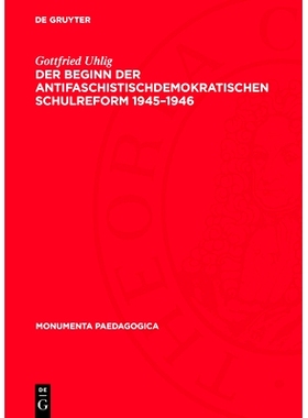 预订 Der Beginn der antifaschistischdemokratischen Schulreform 1945–1946: 9783112754849