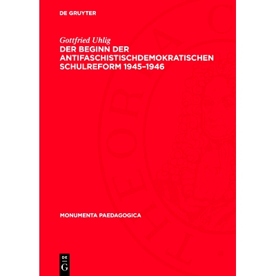 预订 Der Beginn der antifaschistischdemokratischen Schulreform 1945–1946: 9783112754849