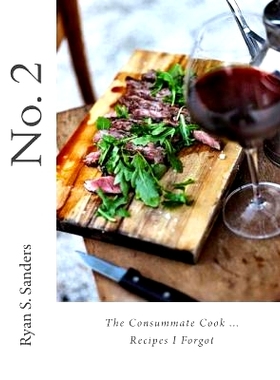 预订 No. 2 The Consummate Cook...Recipes I Forgot: Cookbook: 9781495434723
