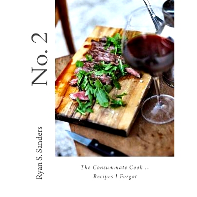 预订 No. 2 The Consummate Cook...Recipes I Forgot: Cookbook: 9781495434723