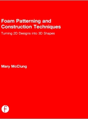 预订 Foam Patterning and Construction Techniques: Turning 2D Designs into 3D Shapes 泡沫结构与施工技术：将2D设计转换为3D