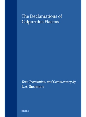 预订 The Declamations of Calpurnius Flaccus: Text, Translation, and Commentary by L.A. Sussman 卡尔珀尼乌斯·弗拉库斯宣