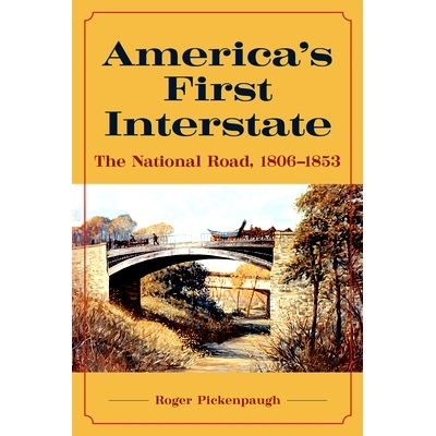 预订 America’s First Interstate: The National Road, 1806-1853 美国*条州际公路：国道，1806-1853年: 9781606353974