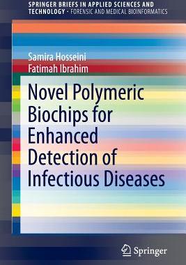 【预订】Novel Polymeric Biochips for Enhanced Detection of Infectious Diseases