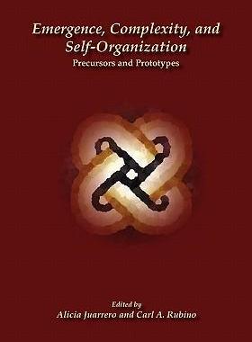 [预订]Emergence, Complexity, and Self-Organization: Precursors and Prototypes 9780984216482